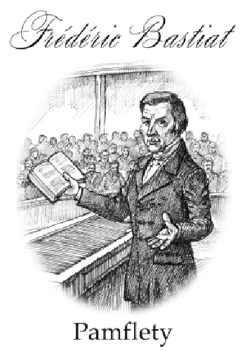 Okładka: Frédéric Bastiat - Pamflety