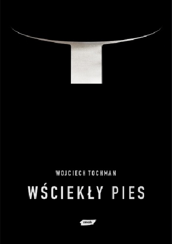 Okładka: Wojciech Tochman - Wściekły pies