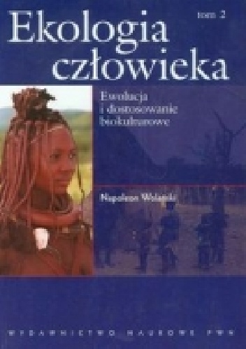 Okładka: Napoleon Wolański - Ekologia człowieka Podstawy ochrony środowiska i zdrowia człowieka Tom 2