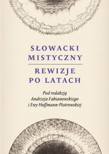 Okładka: Andrzej Fabianowski - Słowacki mistyczny. Rewizje po latach