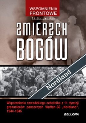 Okładka: Thorolf Hillblad - Zmierzch bogów. Wspomnienia szwedzkiego ochotnika z 11 dywizji grenadierów pancernych Waffen-SS "Nordland" 1944-1945