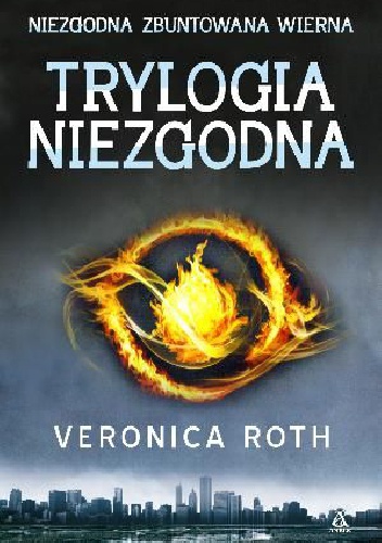Okładka: Veronica Roth - Trylogia Niezgodna