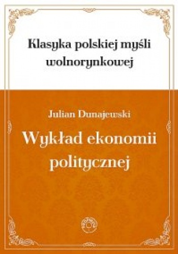 Okładka: Julian Dunajewski - Wykład ekonomii politycznej