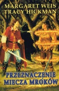 Okładka: Tracy Hickman - Przeznaczenie Miecza Mroków