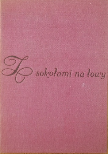Okładka: Mieczysław Mazaraki - Z sokołami na łowy