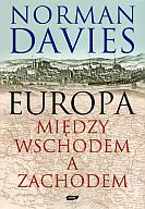 Okładka: Norman Davies - Europa między wschodem a zachodem