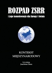 Okładka: Joachim Diec - Rozpad ZSRR i jego konsekwencje dla Europy i świata. Kontekst międzynarodowy