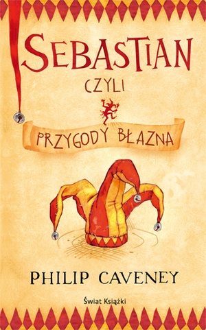 Okładka: Philip Caveney - Sebastian, czyli przygody błazna