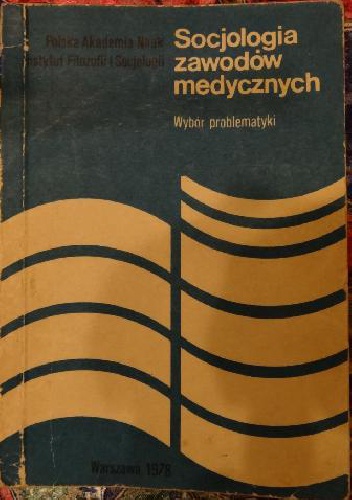 Okładka: Marek Latoszek - Socjologia zawodów medycznych. Wybór problematyki