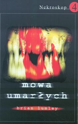 Okładka: Brian Lumley - Nekroskop 4. Mowa umarłych