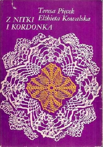Okładka: Teresa Pięcek - Z nitki i kordonka