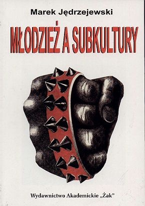 Okładka: Marek Jędrzejewski - Młodzież a subkultury