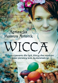 Okładka: Agnieszka Mojmira Antonik - Wicca