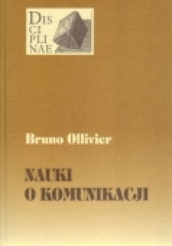 Okładka: Bruno Ollivier - Nauki o Komunikacji. Teoria i praktyka
