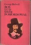 Okładka: George Bidwell - "Boś lud swój pomordował..." : biografia Karola I Stuarta