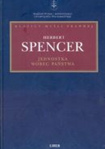 Okładka: Herbert Spencer - Jednostka wobec państwa