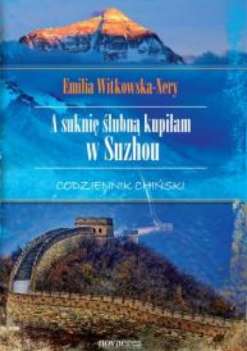 Okładka: Emilia Witkowska-Nery - A suknię ślubną kupiłam w Suzhou. Codziennik chiński
