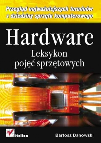 Okładka: Bartosz Danowski - Hardware. Leksykon pojęć sprzętowych