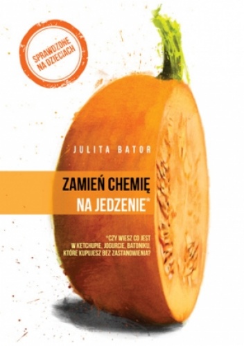 Okładka: Julita Bator - Zamień chemię na jedzenie
