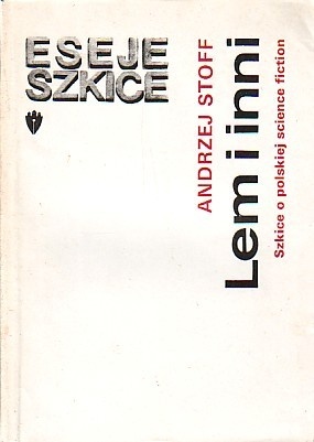Okładka: Andrzej Stoff - Lem i inni. Szkice o polskiej science fiction