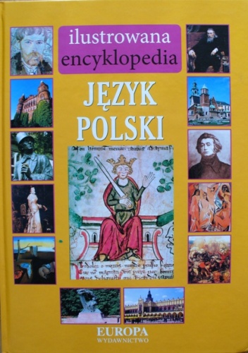 Okładka: Elżbieta Olinkiewicz - Ilustrowana encyklopedia. JĘZYK POLSKI