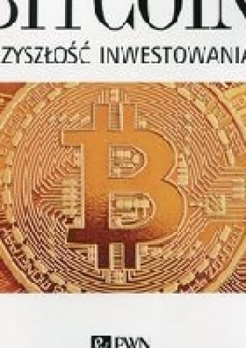 Okładka:  - Bitcoin - Przyszłość inwestowania