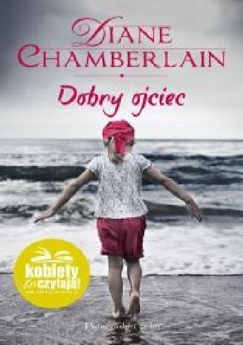 Okładka: Diane Chamberlain - Dobry ojciec