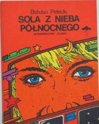 Okładka: Bohdan Petecki - Sola z nieba północnego
