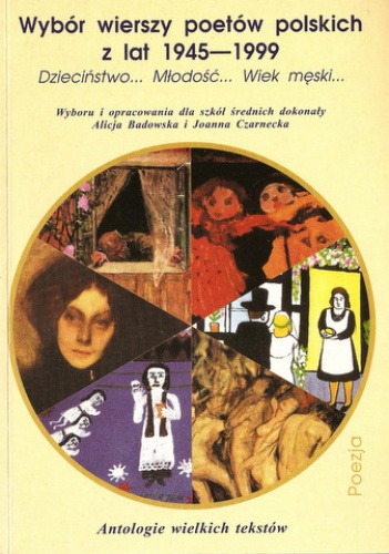 Okładka:  praca zbiorowa - Dzieciństwo...Młodość...Wiek męski... wybór wierszy poetów polskich z lat 1945-1999