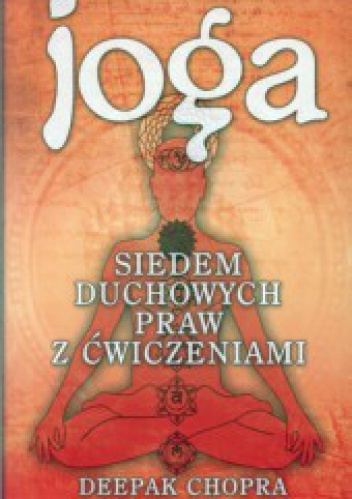 Okładka: Deepak Chopra - Joga. Siedem duchowych praw z ćwiczeniami