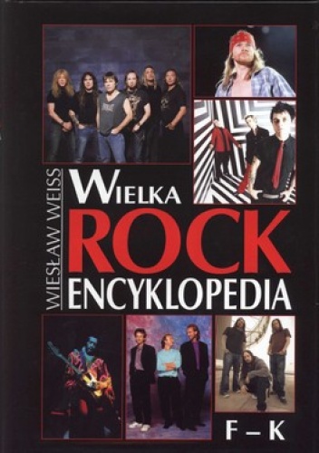 Okładka: Wiesław Weiss - Wielka Rock Encyklopedia. Tom 2. F-K