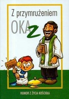 Okładka: Łukasz Zabdyr - Z przymrużeniem oka. Humor z życia Kościoła t.2