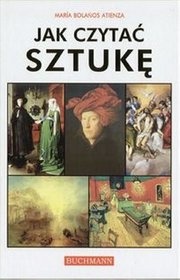Okładka: Maria Bolanos Atienza - Jak czytać sztukę