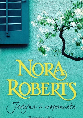 Okładka: Nora Roberts - Jedyna i wspaniała