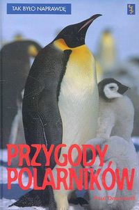 Okładka: Paul Dowswell - Przygody polarników