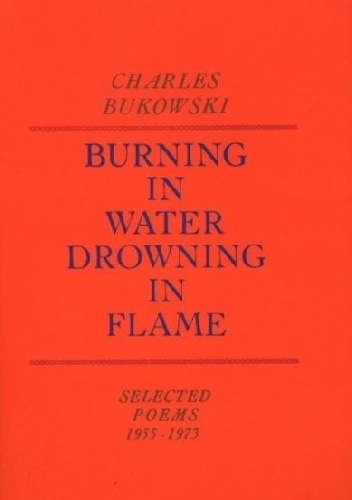 Okładka: Charles Bukowski - Burning in Water, Drowning in Flame