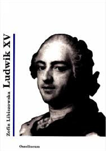 Okładka: Zofia Libiszowska - Ludwik XV