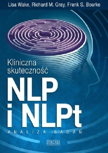 Okładka: Lisa Wake - Kliniczna skuteczność NLP i NLPt. Analiza badań