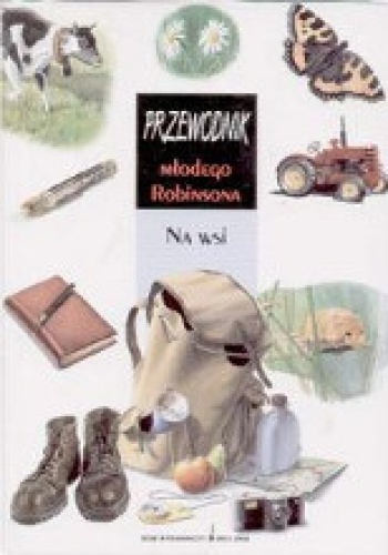 Okładka: Sylvie Bezuel - Przewodnik młodego Robinsona. Na wsi