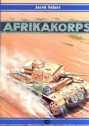 Okładka: Jacek Solarz - Afrika Korps 1941-1943