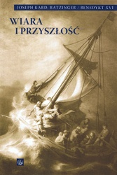 Okładka:  Benedykt XVI - Wiara i przyszłość