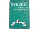 Okładka: Antoni Kuczyński - Syberia: Czterysta lat polskiej diaspory Antologia historyczno - kulturowa
