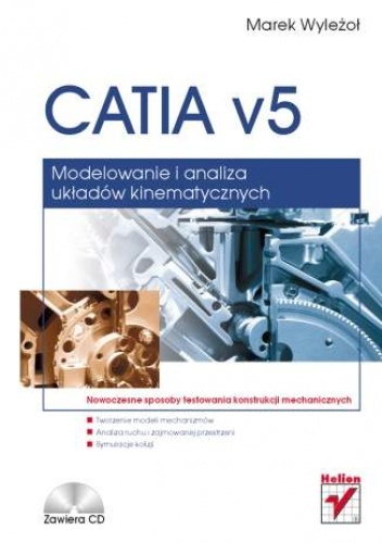 Okładka: Marek Wyleżoł - CATIA v5. Modelowanie i analiza układów kinematycznych