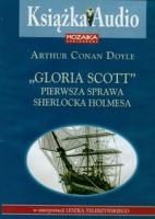Okładka: Arthur Conan Doyle - Gloria Scott. Pierwsza sprawa Sherlocka Holmesa