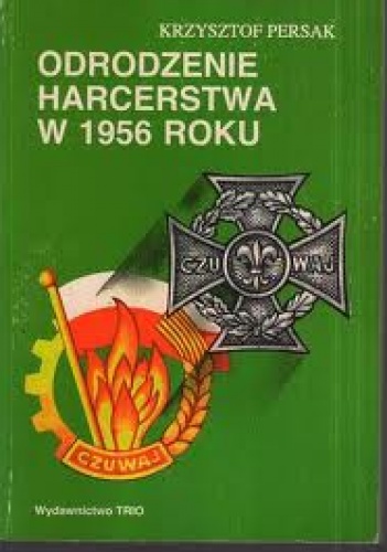 Okładka: Krzysztof Persak - Odrodzenie harcerstwa w 1956 roku