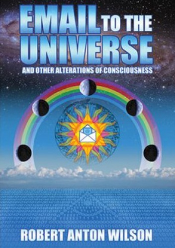 Okładka: Robert Anton Wilson - Email to the Universe