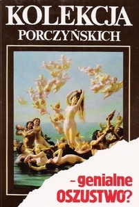Okładka: Janusz Miliszkiewicz - Kolekcja Porczyńskich - genialne oszustwo ?