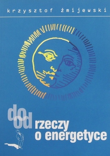 Okładka: Krzysztof Żmijewski - Do/od rzeczy o energetyce