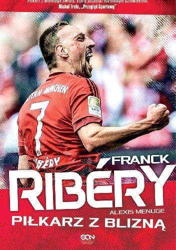 Okładka: Alexis Menuge - Franck Ribéry. Piłkarz z blizną