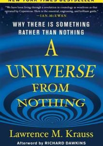 Okładka: Lawrence M. Krauss - A Universe from Nothing. Why There Is Something Rather than Nothing